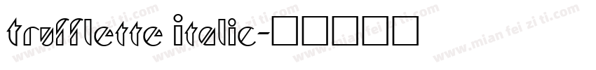 Trufflette Italic字体转换